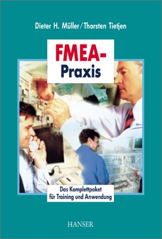 FMEA Praxis: Das Komplettpaket für Training und Anwendung - Müller, Dieter H. und Thorsten Tietjen