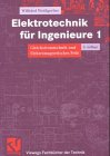 Elektrotechnik für Ingenieure 1. Gleichstromtechnik und Elektromagnetisches Feld. Ein Lehr- und Arbeitsbuch für das Grundstudium - Weißgerber, Wilfried