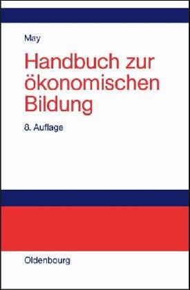 Handbuch zur ökonomischen Bildung - May, Hermann und Ulla May