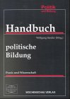 Handbuch politische Bildung. Praxis und Wissenschaft - Wolfgang, Sander