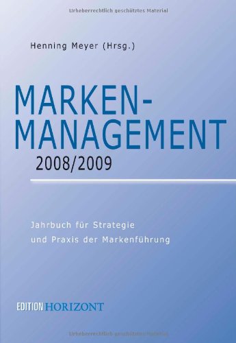 Marken-Management 2008/2009. Jahrbuch für Strategie und Praxis der Markenführung (Edition Horizont) - Henning, Meyer