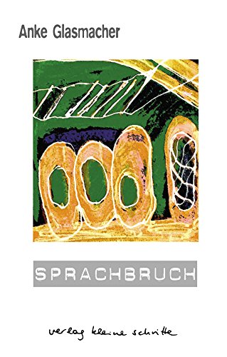 Sprachbruch: Lyrik - Breuer, Rainer, Ursula Dahm und Anke Glasmacher