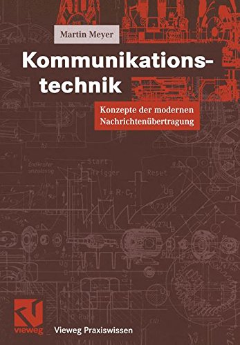 Kommunikationstechnik: Konzepte der modernen Nachrichtenübertragung (Vieweg Praxiswissen) - Otto, Mildenberger und Meyer Martin