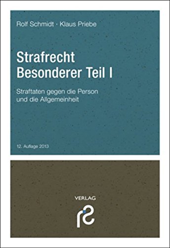 Strafrecht Besonderer Teil I: Straftaten gegen die Person und die Allgemeinheit - Schmidt, Rolf