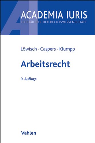 Arbeitsrecht: Ein Studienbuch - Löwisch, Manfred, Georg Caspers und Steffen Klumpp