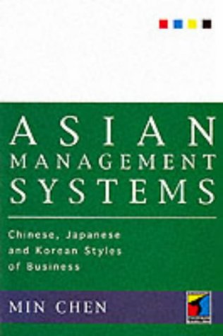 Asian Management Systems: Chinese, Japanese, and Korean Styles of Business