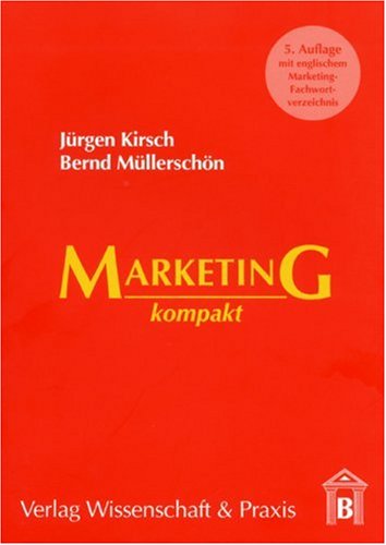 Marketing kompakt - Kirsch, Jürgen und Bernd Müllerschön