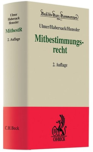 Beck'sche Kurzkommentare, Bd.24, Mitbestimmungsrecht - Hanau, Peter, Peter Ulmer und Mathias Habersack