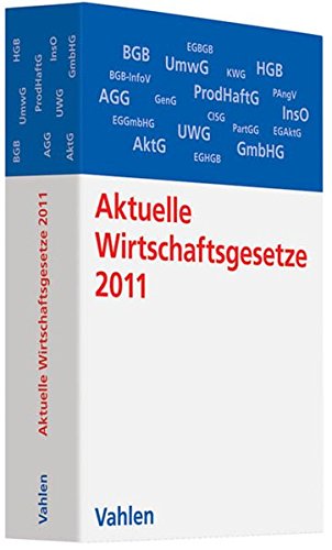 Aktuelle Wirtschaftsgesetze 2011 : die wichtigsten Wirtschaftsgesetze für Studierende. - Döring, Ulrich, Ernst Führich und Klunzinger