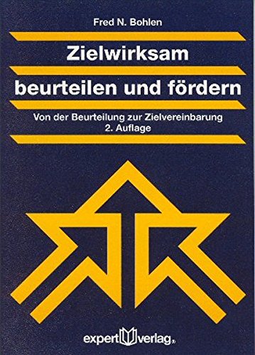 Zielwirksam beurteilen und fördern: Von der Beurteilung zur Zielvereinbarung (Praxiswissen Wirtschaft) - Bohlen, Fred N