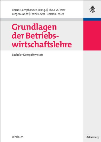 Grundlagen der Betriebswirtschaftslehre: Bachelor Kompaktwissen - Camphausen, Bernd