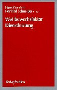 Wettbewerbsfaktor Dienstleistung: Produktion von Dienstleistungen - Produktion als Dienstleistung - Corsten, Hans und Herfried Schneider