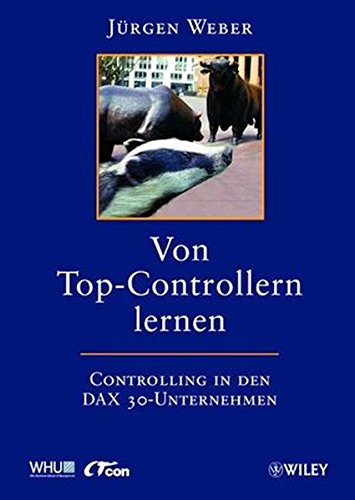 Von Top-Controllern lernen: Controlling in den DAX 30-Unternehmen - Weber, Jürgen
