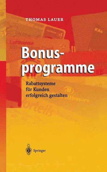 Bonusprogramme: Rabattsysteme für Kunden erfolgreich gestalten Rabattsysteme für Kunden erfolgreich gestalten - Lauer, Thomas