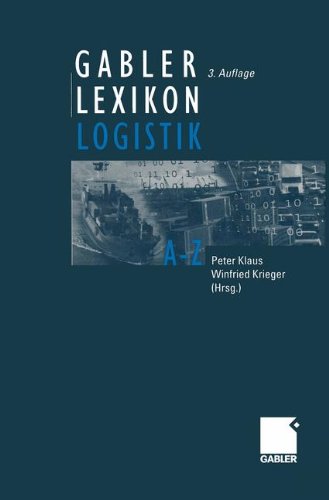 Gabler Lexikon Logistik: Management logistischer Netzwerke und Flüsse - Klaus, Peter und Winfried Krieger