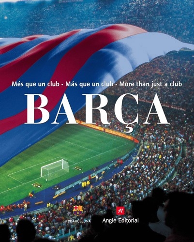 BARÇA MAS QUE UN CLUB BARÇA MÉS QUE UN CLUB MORE THAN JUST A CLUB (CASTELLANO CATALÁN INGLES ). - FINESTRES MARTÍNEZ, JORDI