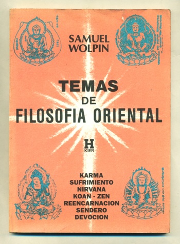 TEMAS DE FILOSOFIA ORIENTAL Karma. Sufrimiento. Nirvana. Koan-Zen. Reencarnacion. Sendero. Devocion - WOLPIN, SAMUEL
