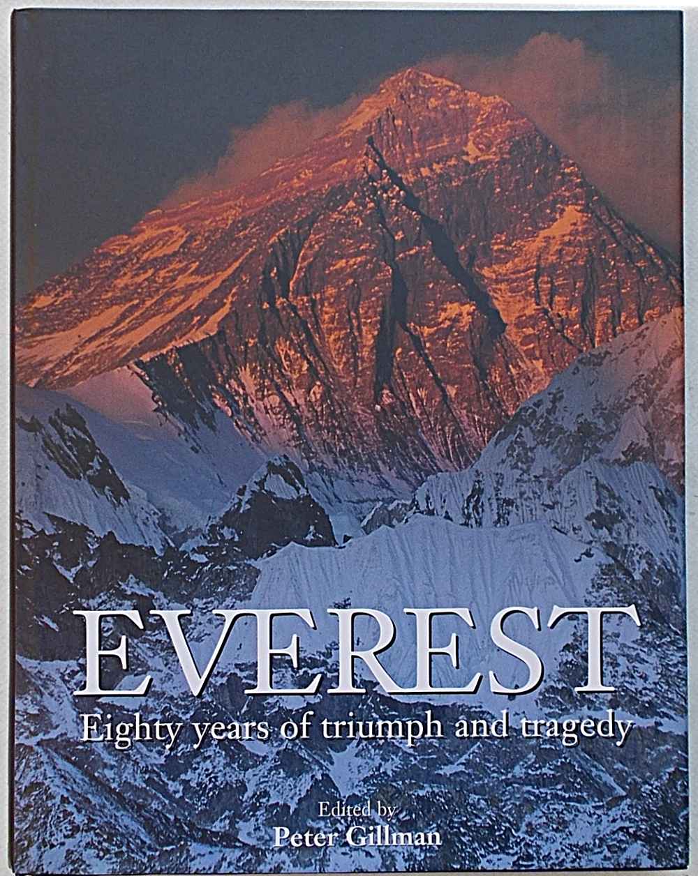 Everest. Eighty years of triumph and tragedy. - GILLMANN PETER (a cura di)