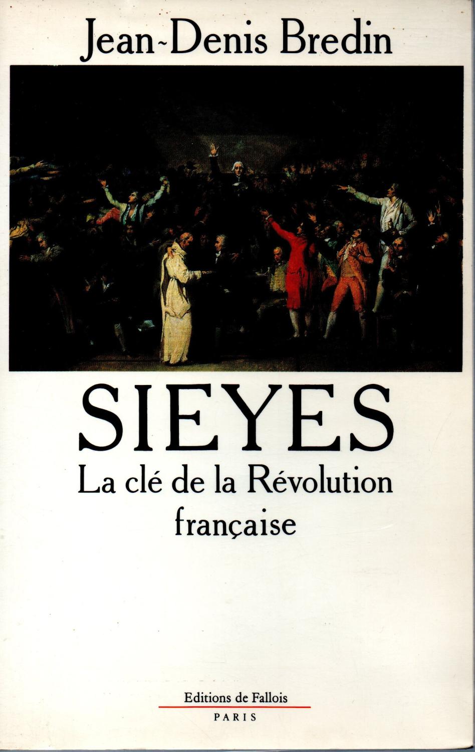 Sieyes,la cle de la revolution francaise - Jean-denis Bredin