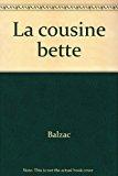 La Cousine Bette : Les Parents Pauvres - Honoré De Balzac