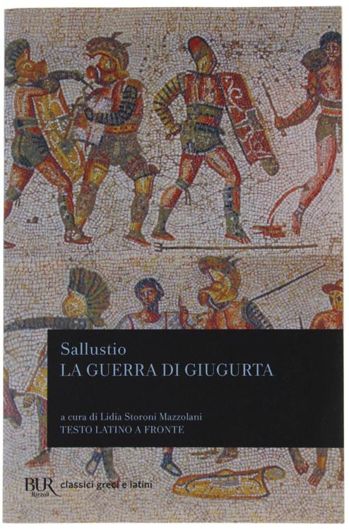 LA GUERRA DI GIUGURTA. Testo latino a fronte.: - Sallustio Crispo C.