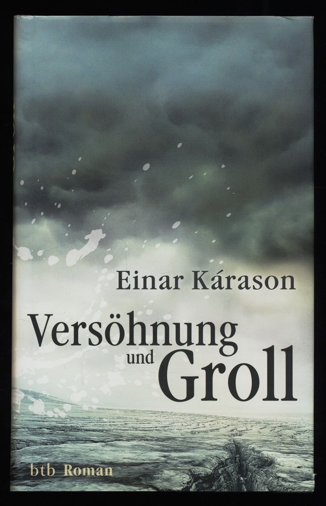 Versöhnung und Groll : Roman. - Kárason, Einar und Kristof Magnusson