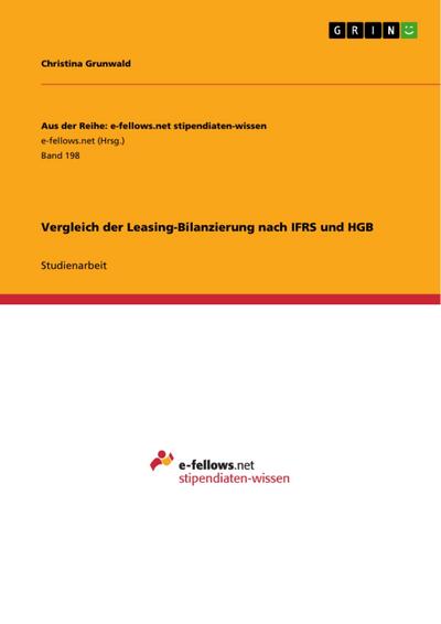 Vergleich der Leasing-Bilanzierung nach IFRS und HGB - Christina Grunwald