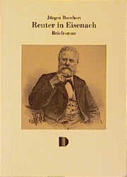 Reuter in Eisenach. Briefroman - Borchert, Jürgen