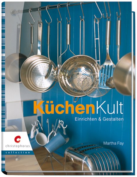KüchenKult: Einrichten & Gestalten - Fay, Martha