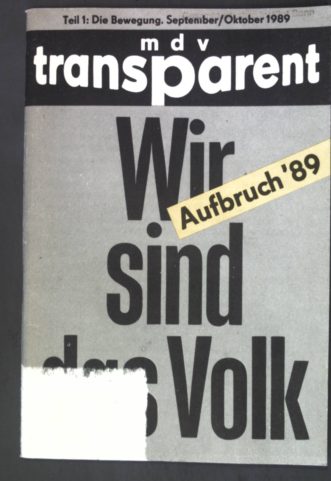 Wir sind das Volk, Teil 1: Die Bewegung September/Oktober 1989; - Unknown