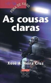AS COUSAS CLARAS - NEIRA CRUZ, XOSÉ A.