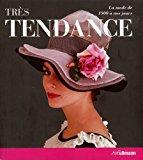 Très Tendance : La Mode De 1900 à Nos Jours - Harriet Worsley, Getty Images