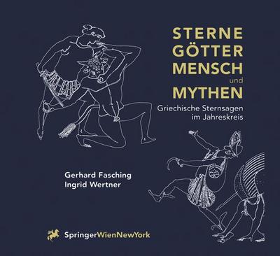 Sterne Götter, Mensch und Mythen : Griechische Sternsagen im Jahreskreis - Ingrid Wertner