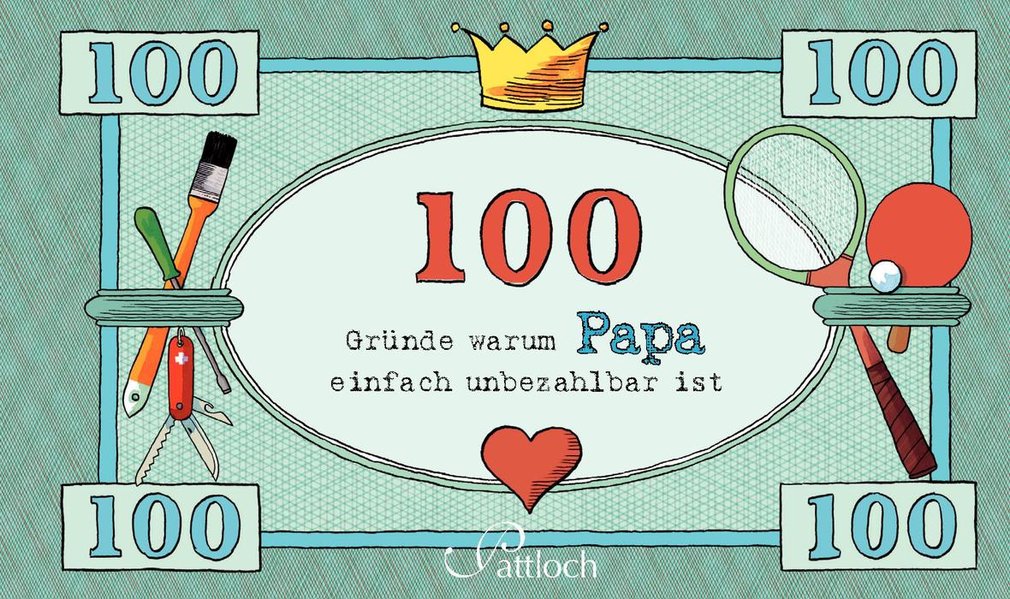 100 Gründe, warum Papa einfach unbezahlbar ist - Unknown Author