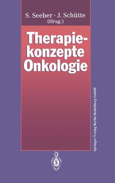 Therapiekonzepte Onkologie. S. Seeber , J. Schütte (Hrsg.) - Seeber, Siegfried