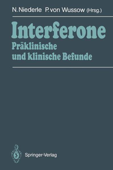 Interferone : präklinische und klinische Befunde. N. Niederle , P. von Wussow (Hrsg.) - Niederle, Norbert