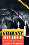 Germany Divided: From the Wall to Reunification (Princeton Studies in International History and Politics) - James McAdams, A. und James A. McAdams