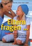 Eltern fragen . : Familie&,Co-Experten antworten auf alle Fragen rund um die Erziehung , was alle Mütter und Väter immer wissen wollen Familie &, Co. - Unknown Author