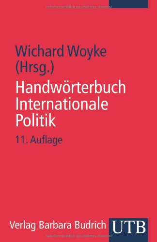 Handwörterbuch internationale Politik. hrsg. von, UTB - Woyke, Wichard