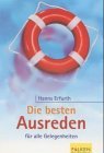 Die besten Ausreden für alle Gelegenheiten. - Erfurth, Hanns; Lohse, Peter