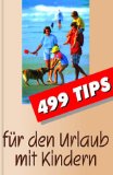 499 Tips für den Urlaub mit Kindern - Peter Lanz