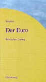 Der Euro : kritischer Dialog , das Für und Wider, die Europäische Währungsunion und die Grundbegriffe zur Europäischen Währungsunion. von, Forum Wirtschaft und Soziales - Stocker, Ferry