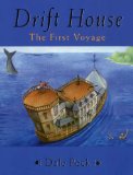 Drift House. The First Voyage (Drift House Chronicles)