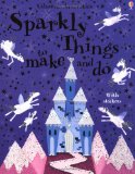 Sparkly Things to Make and Do (Usborne Activities) - Pratt, Leonie