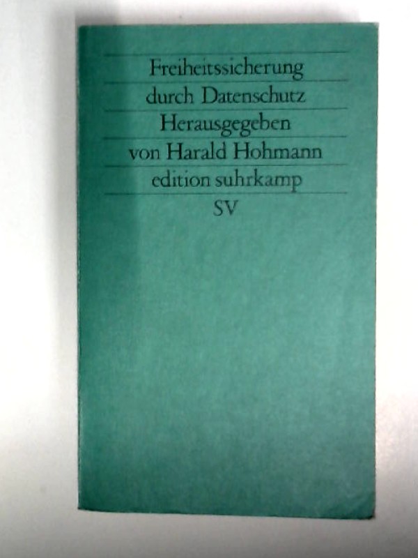 Freiheitssicherung durch Datenschutz. ( Neue Folge, 420). - Hohmann, Harald