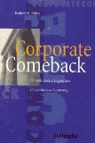 Corporate-Comeback : Chronik einer erfolgreichen Unternehmens-Sanierung. [Aus dem Amerikan. von Maria Bühler], Haufe-Management-Praxis - Miles, Robert H.