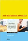 Das Webworker-Handbuch. Wie man mehr vom Leben mit der Arbeit hat - Arnold, Heike