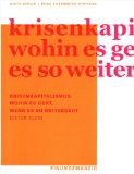 Krisenkapitalismus: Wohin es geht, wenn es so weitergeht - Klein, Dieter