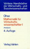 Mathematik für Wirtschaftswissenschaftler, 2 Bde., Bd.1, Analysis - Ohse, Dietrich