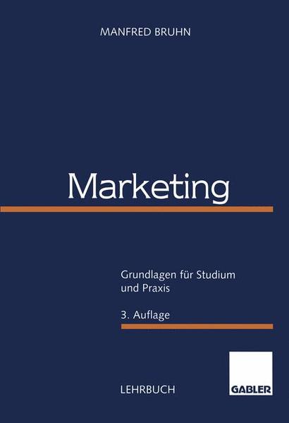 Marketing. Grundlagen für Studium und Praxis Grundlagen für Studium und Praxis - Bruhn, Manfred